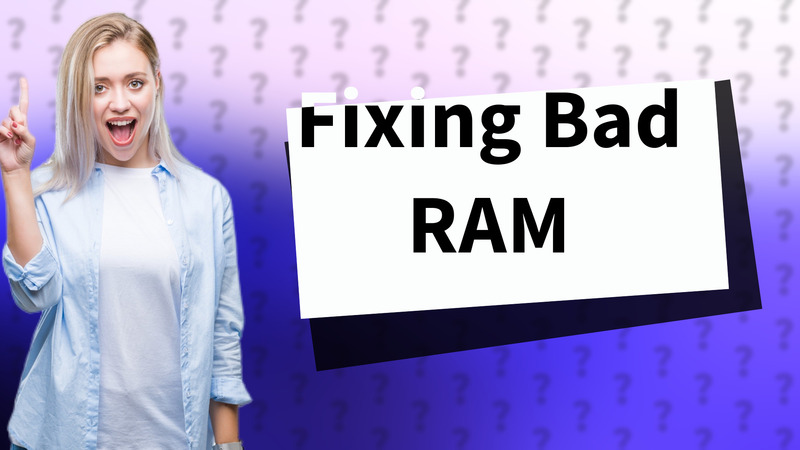 Fixing Bad RAM