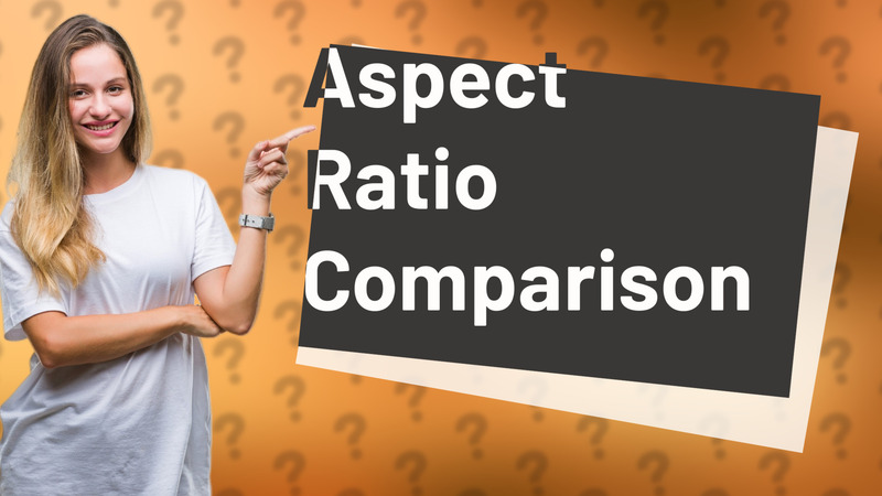 Aspect Ratio Comparison