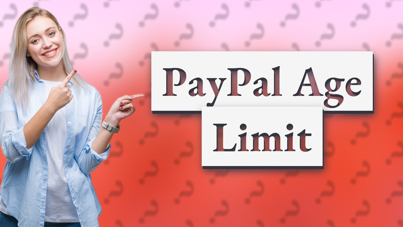 PayPal Age Limit