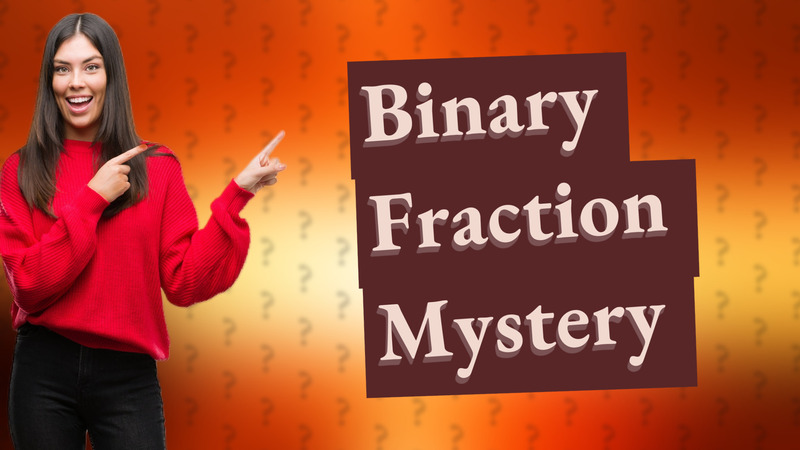 Binary Fraction Mystery