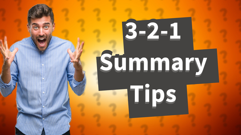 3-2-1 Summary Tips