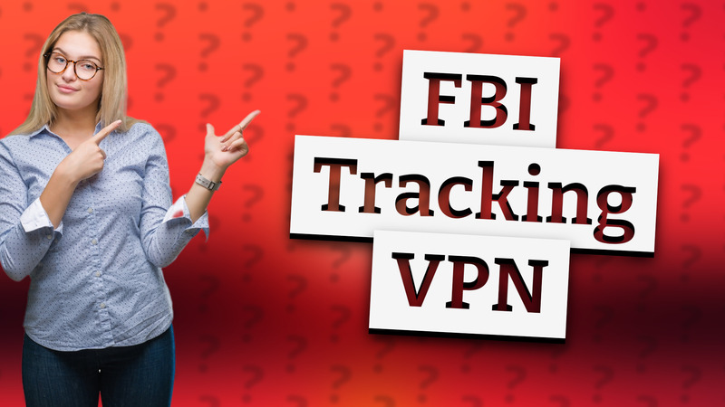 FBI Tracking VPN