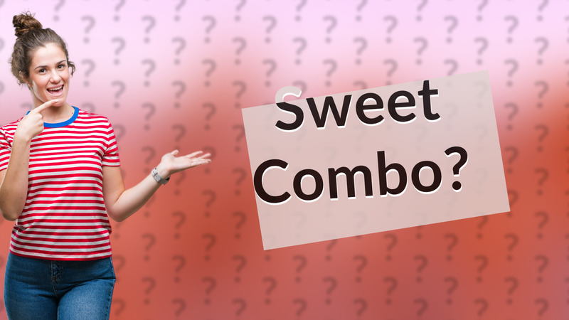 Sweet Combo?