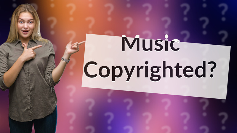 Music Copyrighted?