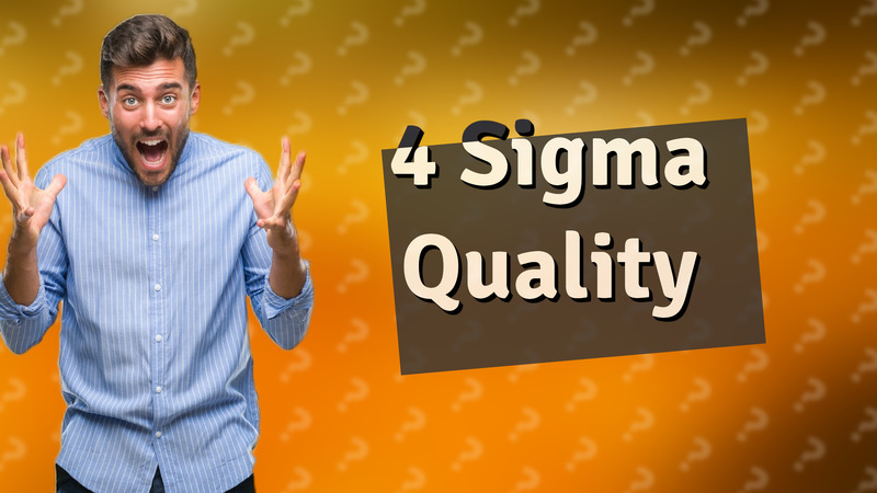 4 Sigma Quality