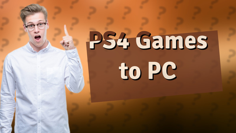 PS4 Games to PC