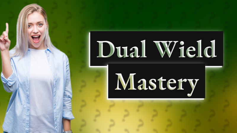 Dual Wield Mastery