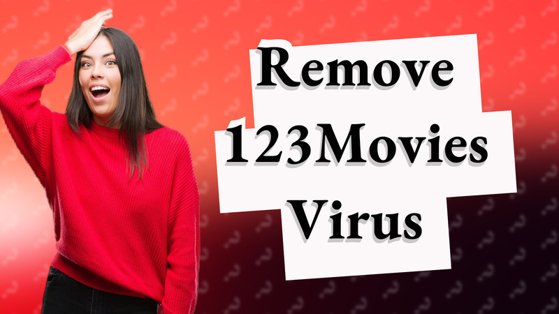 Remove 123Movies Virus