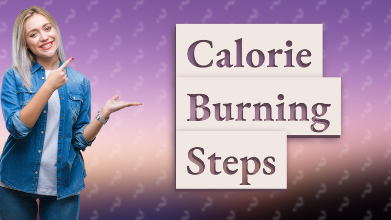 Calorie Burning Steps