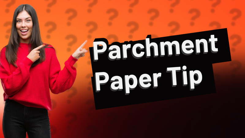 Parchment Paper Tip