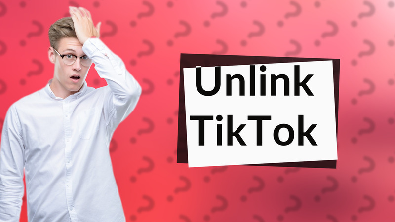 Unlink TikTok