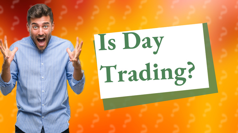 Is Day Trading?