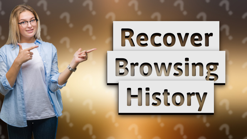 Recover Browsing History