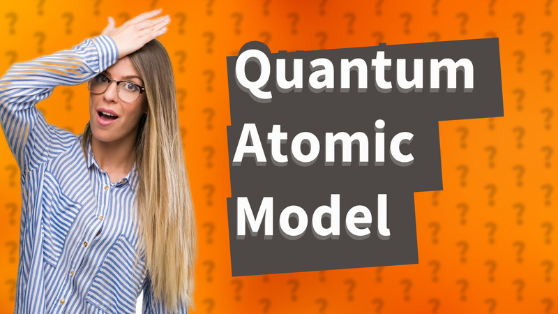 Quantum Atomic Model