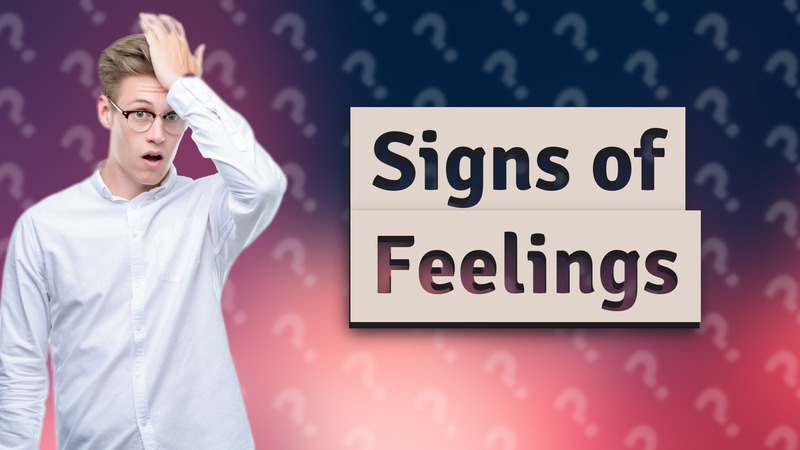 Signs of Feelings