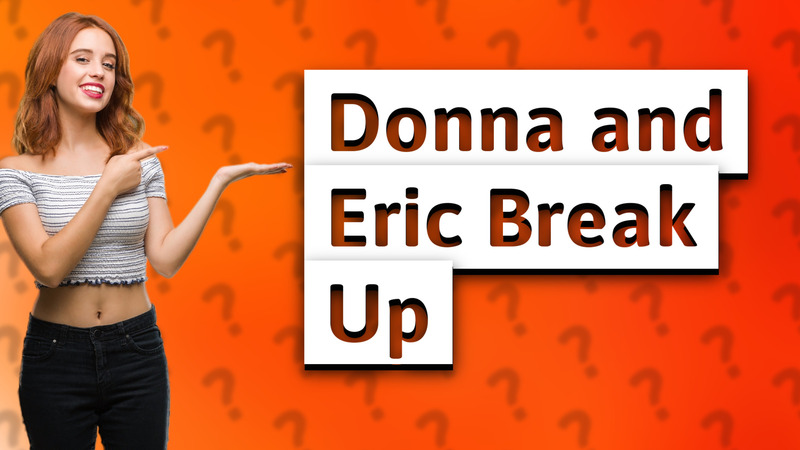 Donna and Eric Break Up