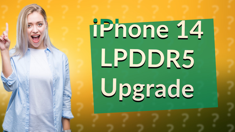 iPhone 14 LPDDR5 Upgrade