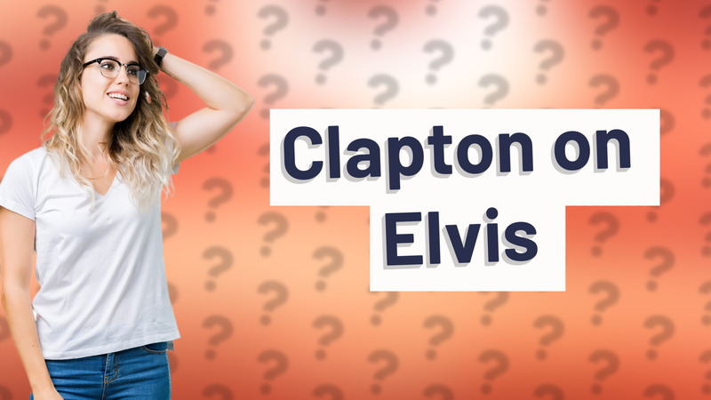 Clapton on Elvis