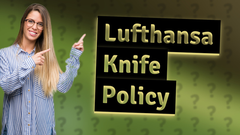 Lufthansa Knife Policy