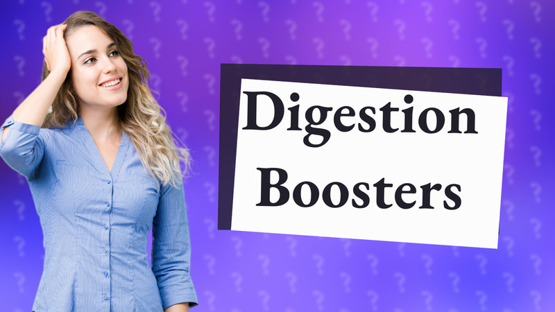 Digestion Boosters