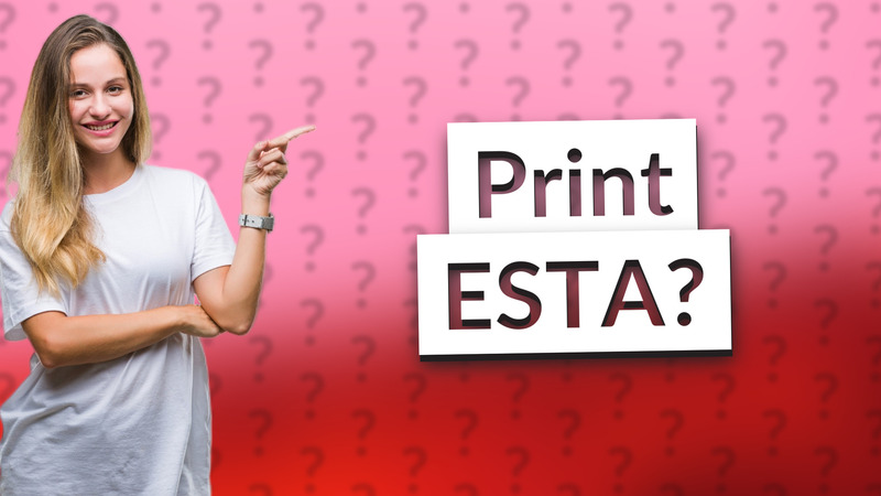 Print ESTA?
