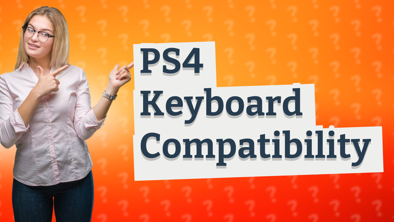 PS4 Keyboard Compatibility