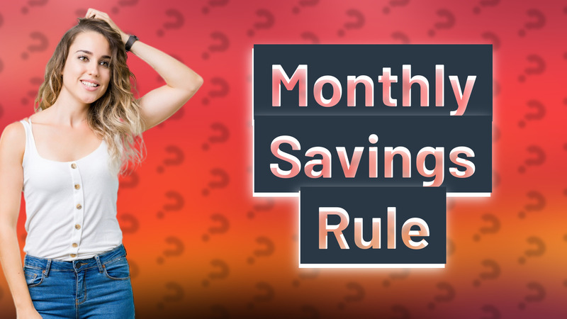 Monthly Savings Rule