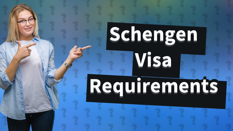 Schengen Visa Requirements
