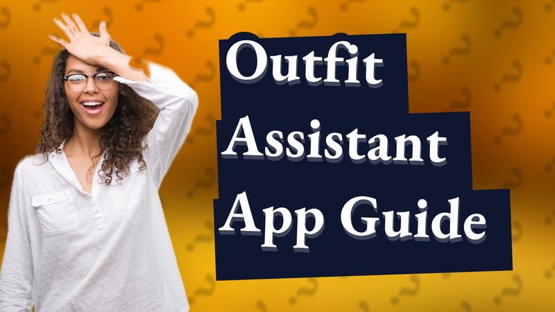 Outfit Assistant App Guide