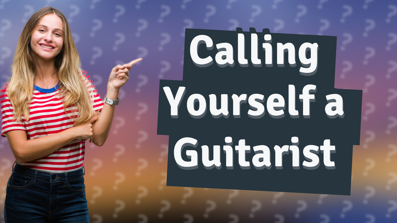 Calling Yourself a Guitarist