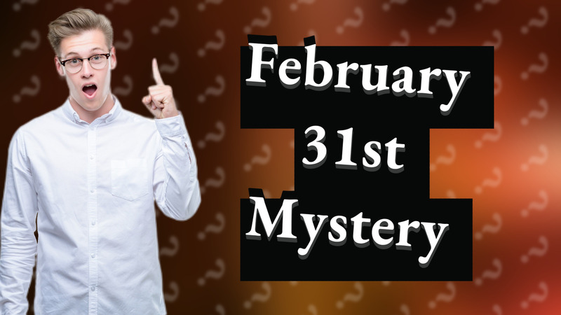 February 31st Mystery