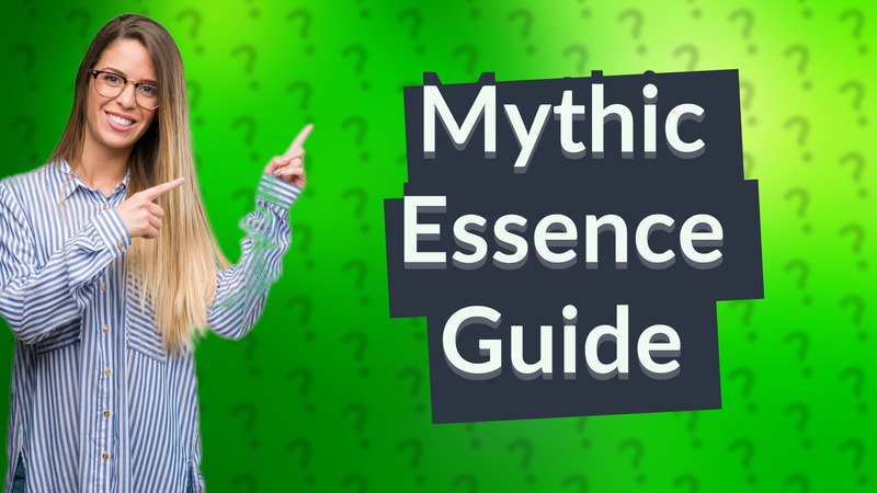 Mythic Essence Guide