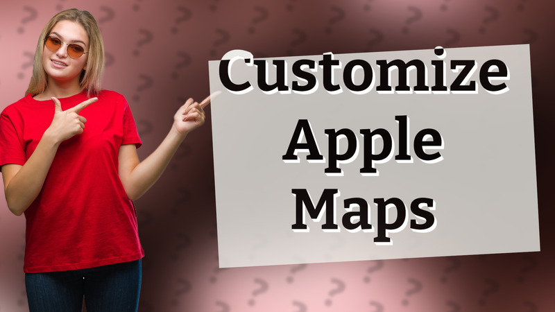 Customize Apple Maps
