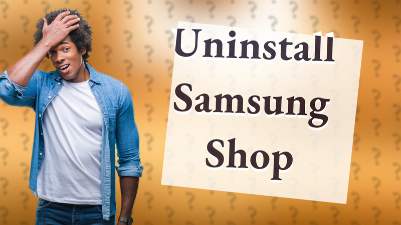 Uninstall Samsung Shop