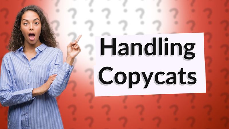Handling Copycats