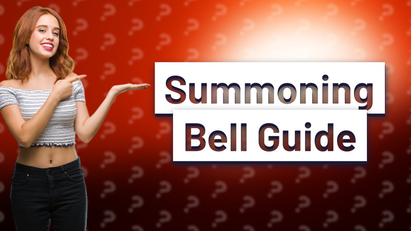 Summoning Bell Guide