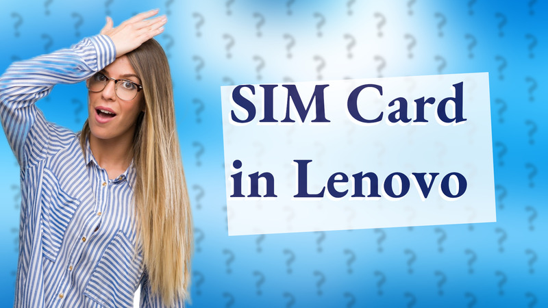SIM Card in Lenovo