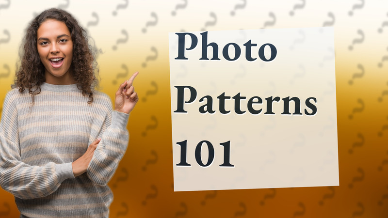 Photo Patterns 101