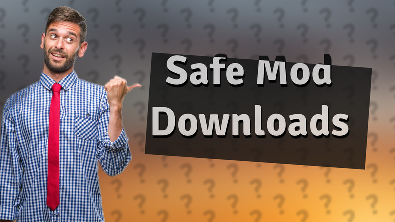 Safe Mod Downloads