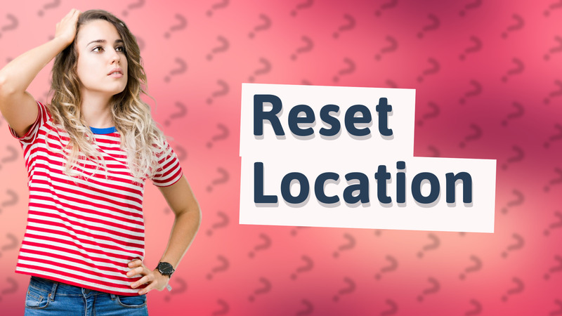 Reset Location
