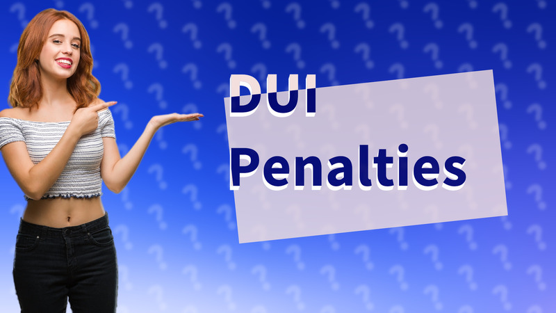 DUI Penalties