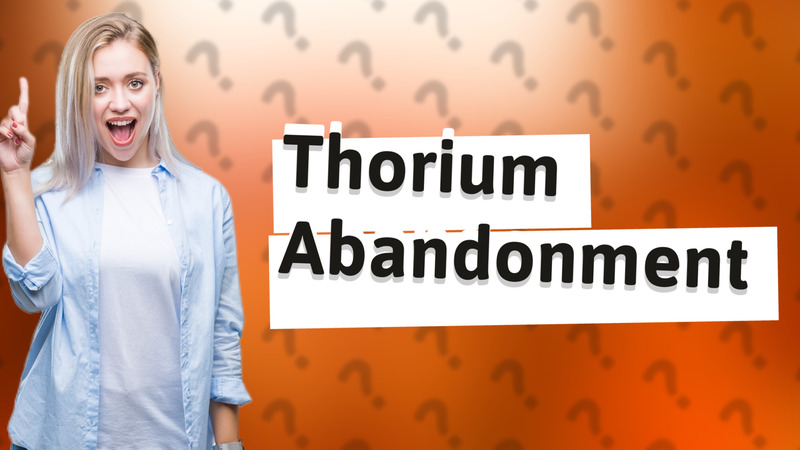 Thorium Abandonment