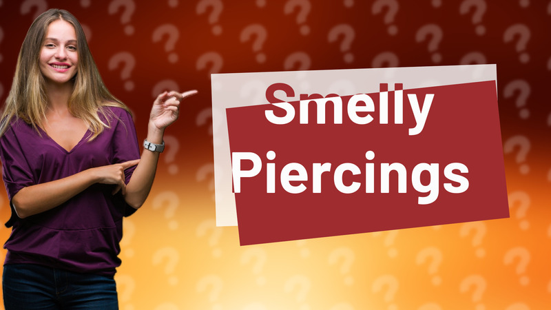 Smelly Piercings