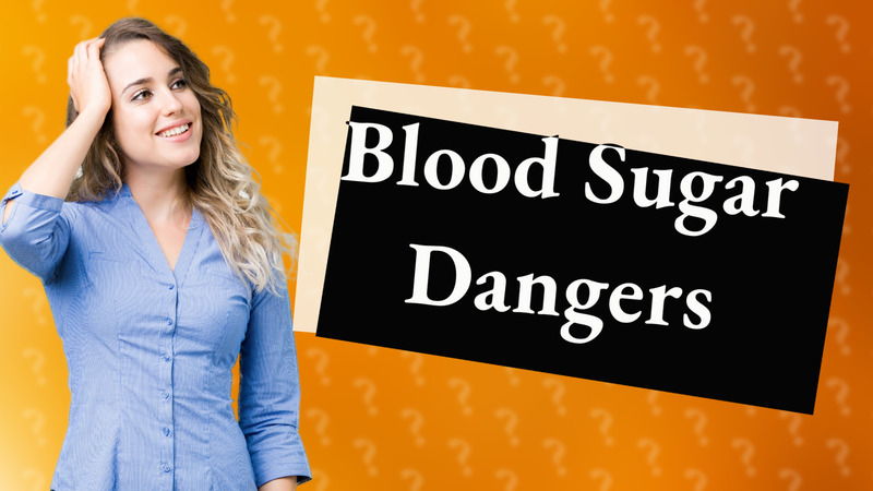 Blood Sugar Dangers