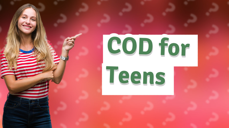 COD for Teens