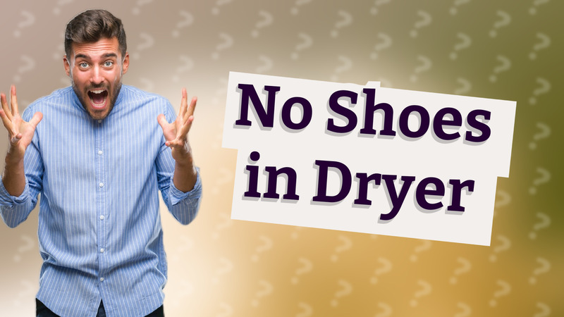 No Shoes in Dryer