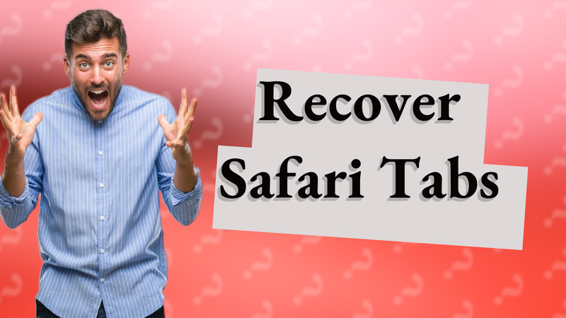 Recover Safari Tabs