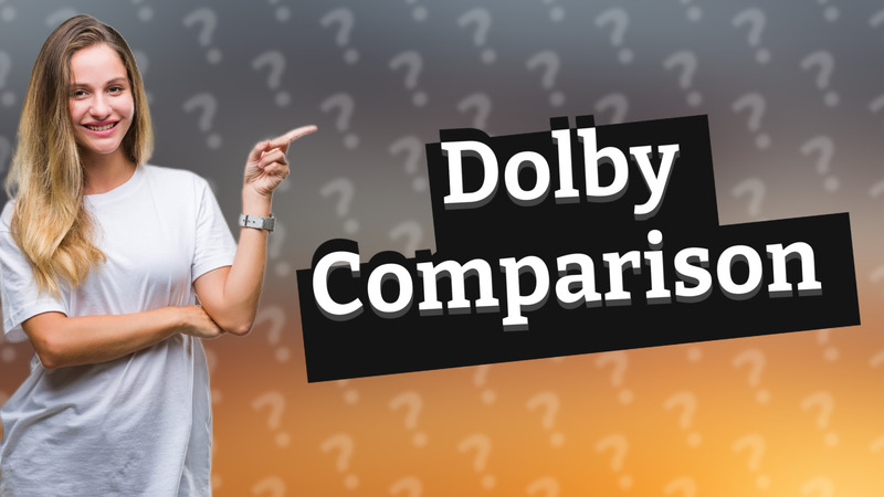 Dolby Comparison