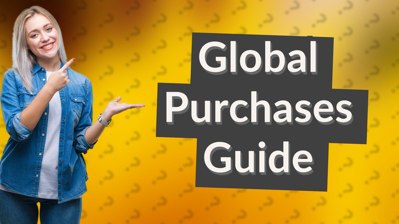 Global Purchases Guide