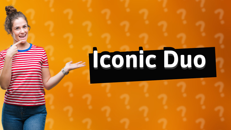Iconic Duo